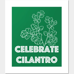 Celebrate Cilantro (white image) Posters and Art